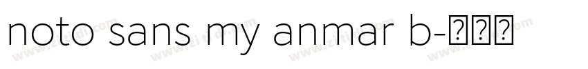 noto sans my anmar b字体转换 noto sans my anmar b字体转换